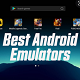 7 Best Android Emulators
